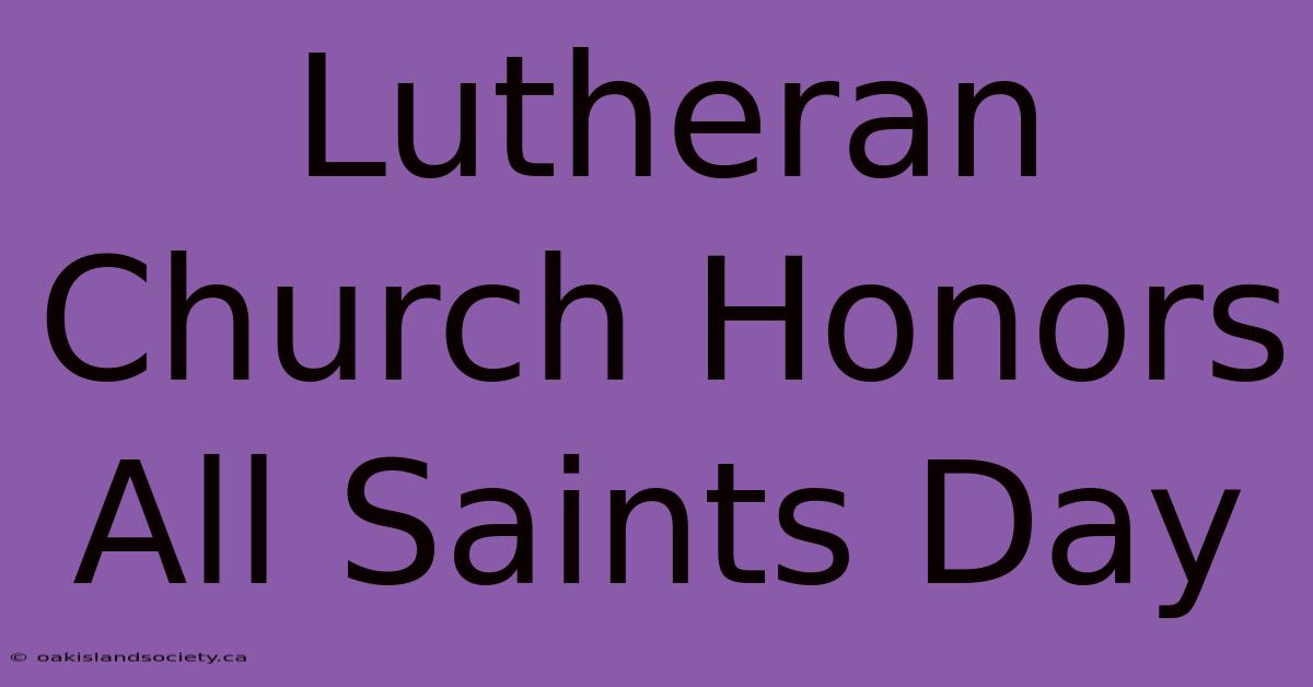 Lutheran Church Honors All Saints Day