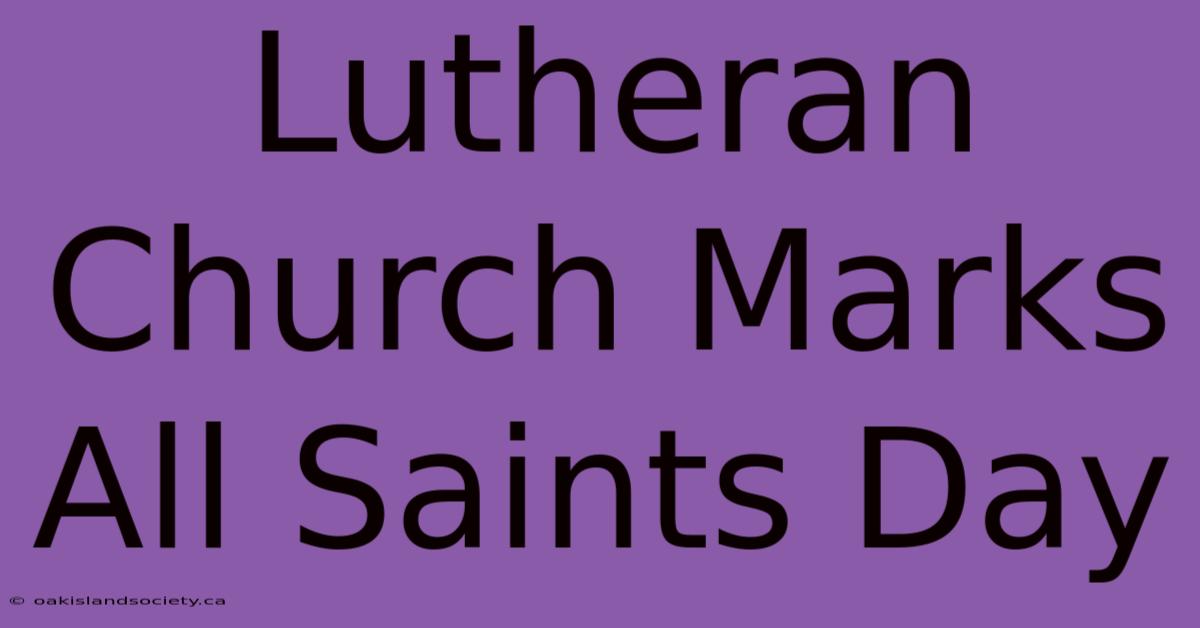 Lutheran Church Marks All Saints Day