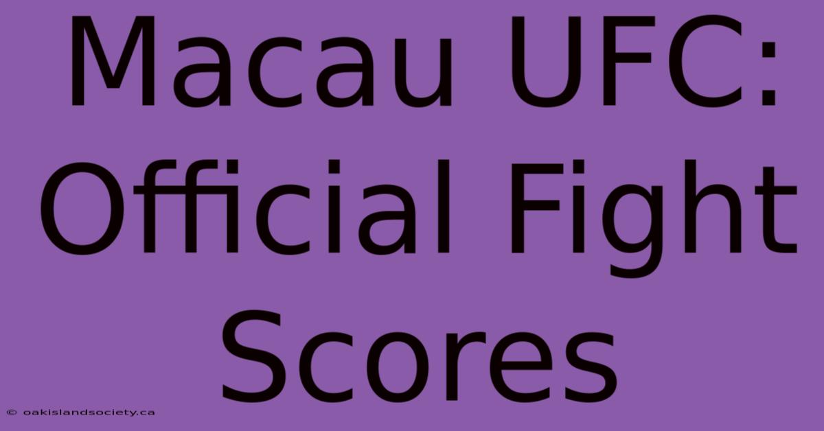 Macau UFC: Official Fight Scores