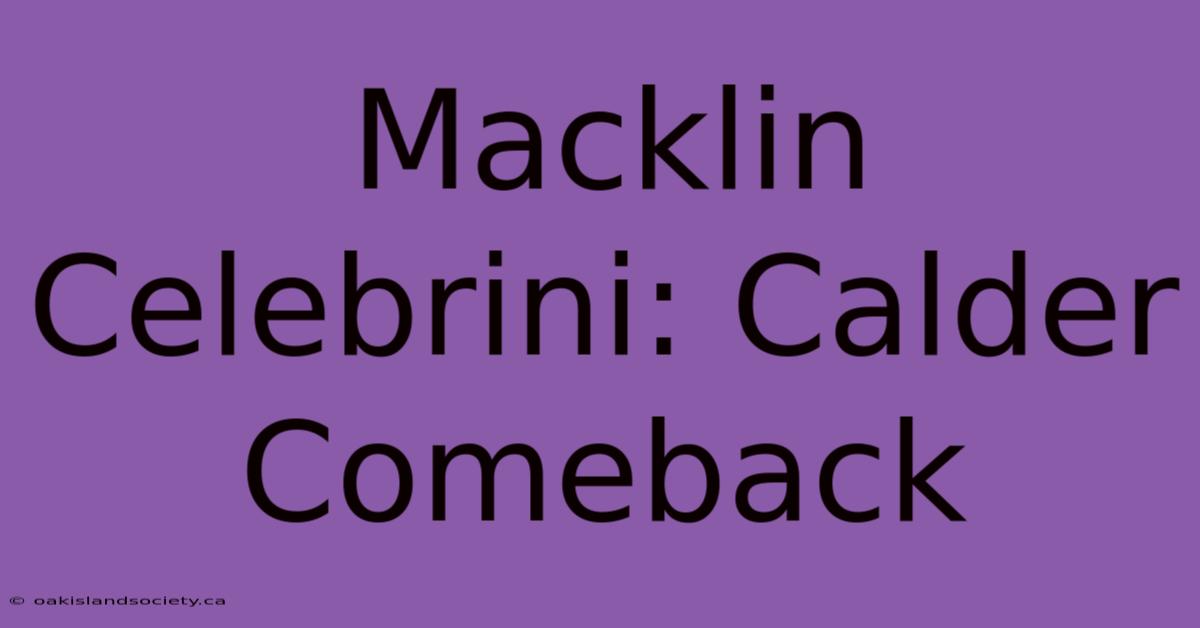 Macklin Celebrini: Calder Comeback