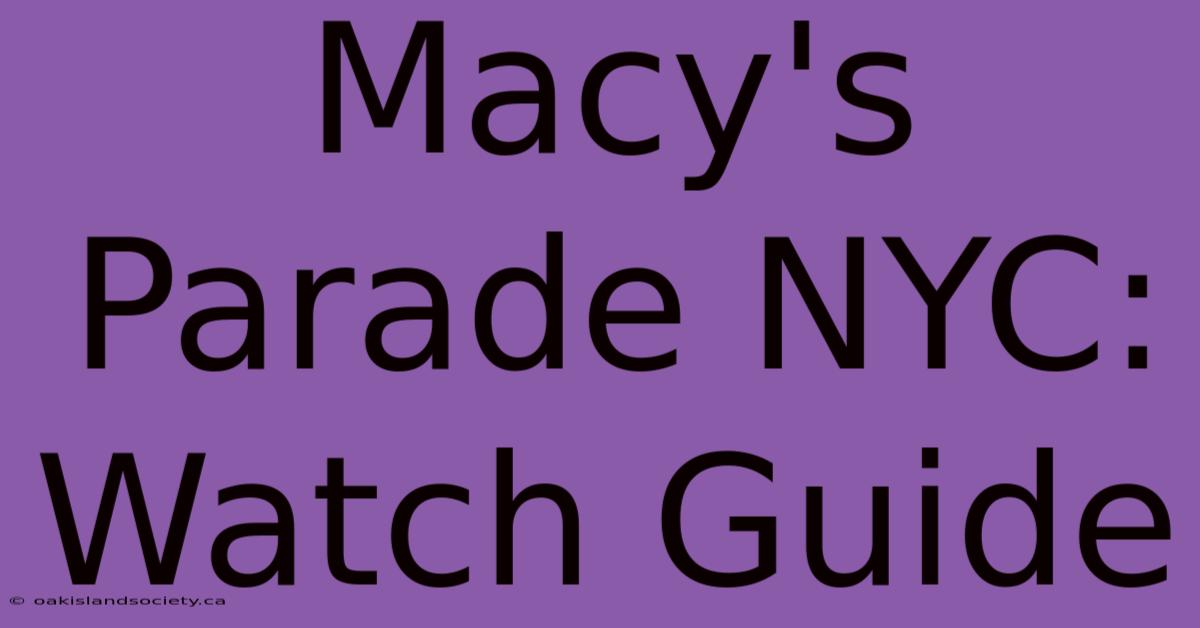 Macy's Parade NYC: Watch Guide