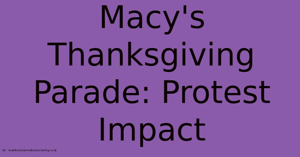 Macy's Thanksgiving Parade: Protest Impact