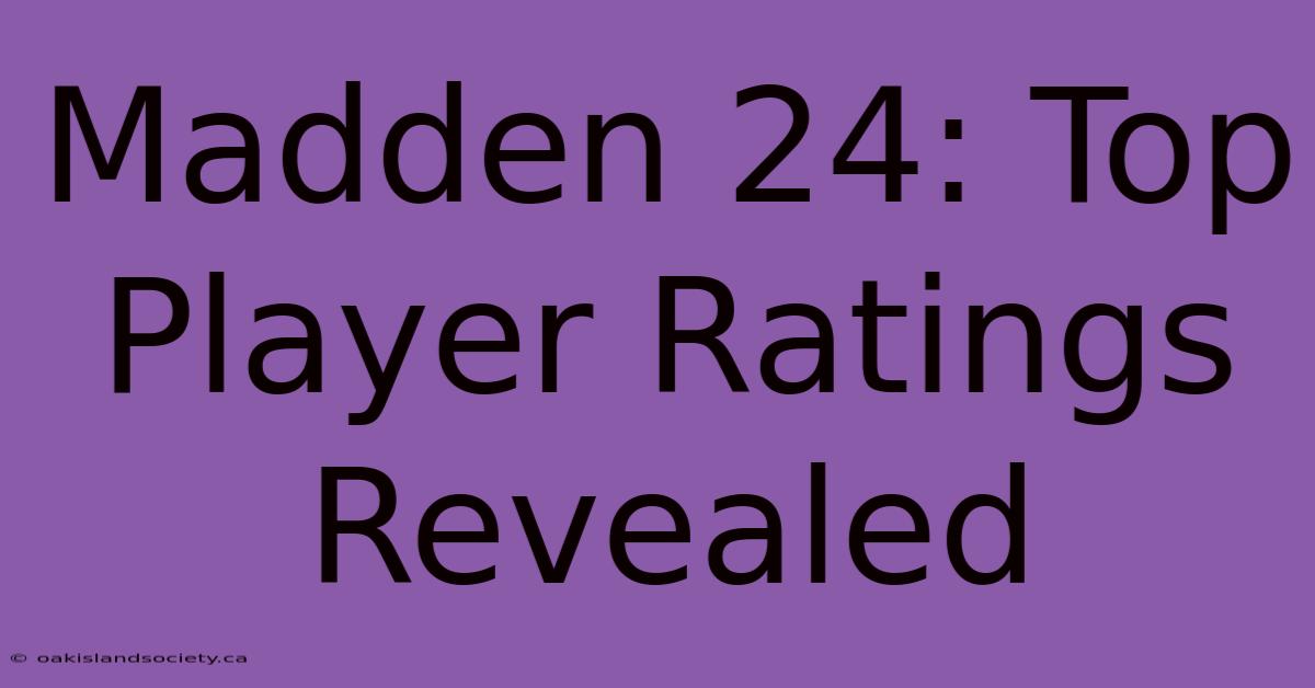 Madden 24: Top Player Ratings Revealed