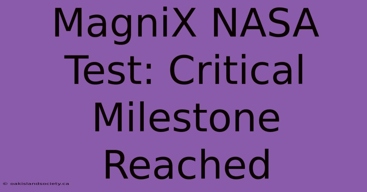 MagniX NASA Test: Critical Milestone Reached