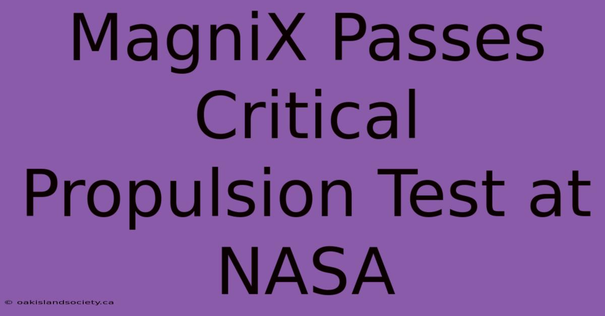 MagniX Passes Critical Propulsion Test At NASA