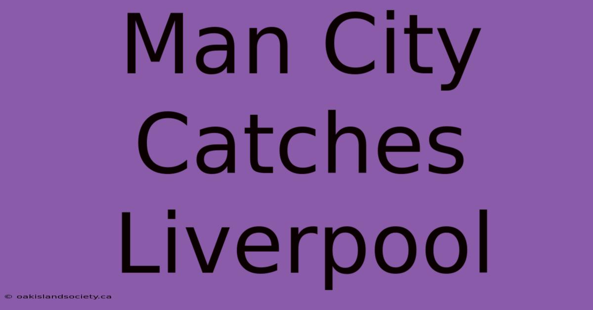 Man City Catches Liverpool