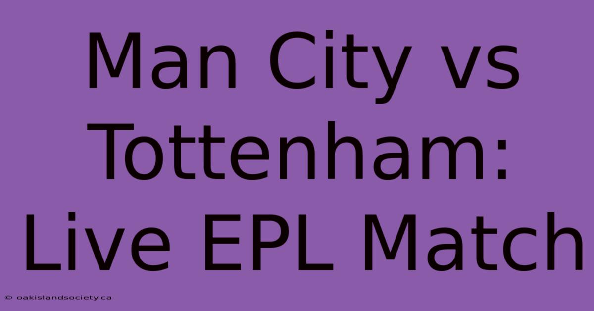 Man City Vs Tottenham: Live EPL Match