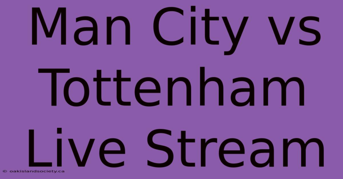 Man City Vs Tottenham Live Stream