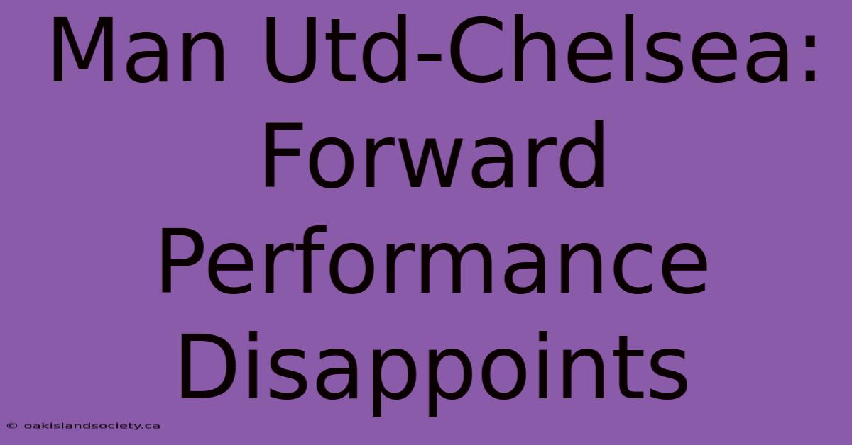 Man Utd-Chelsea: Forward Performance Disappoints