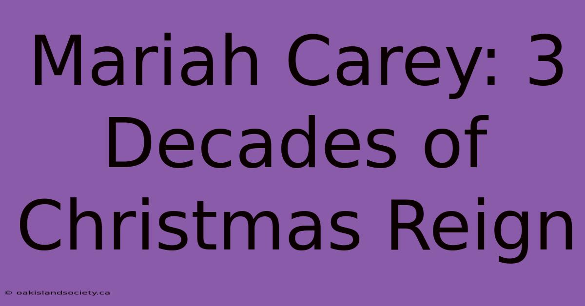 Mariah Carey: 3 Decades Of Christmas Reign