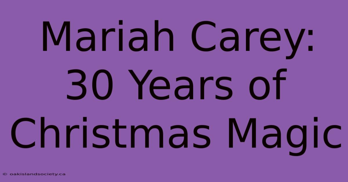 Mariah Carey: 30 Years Of Christmas Magic 