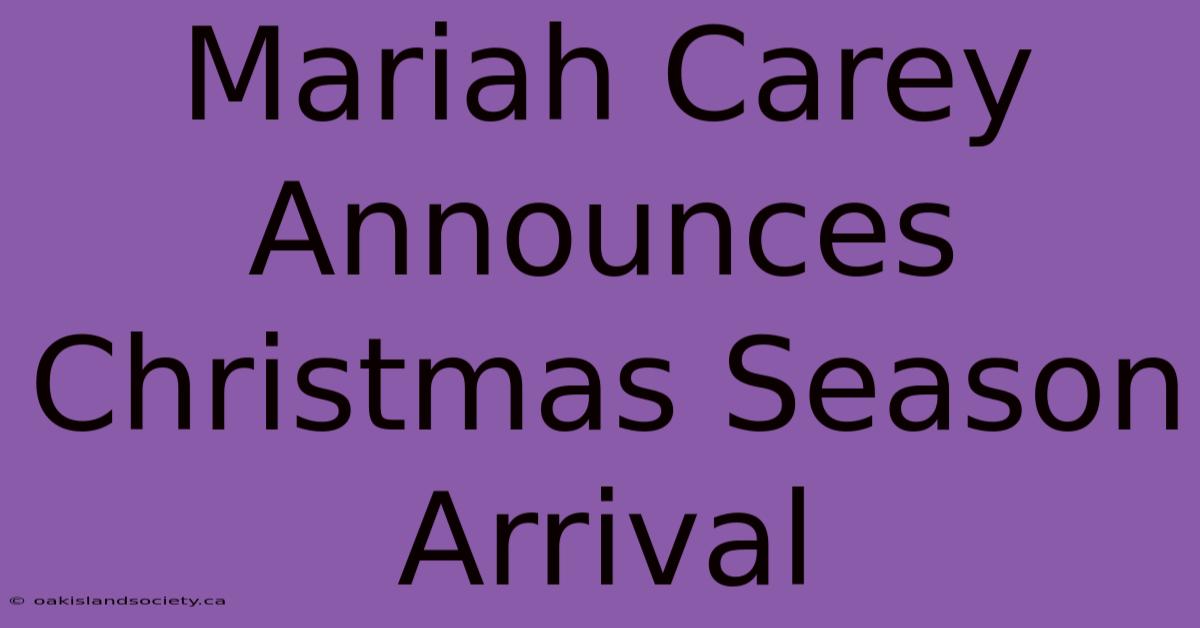 Mariah Carey Announces Christmas Season Arrival