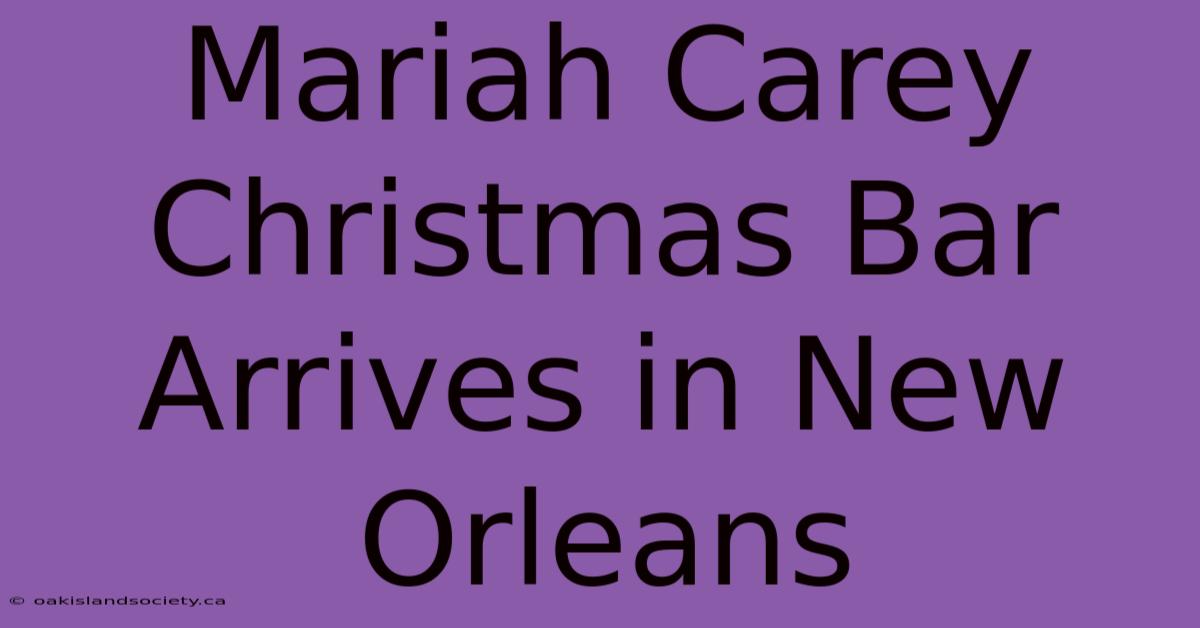 Mariah Carey Christmas Bar Arrives In New Orleans