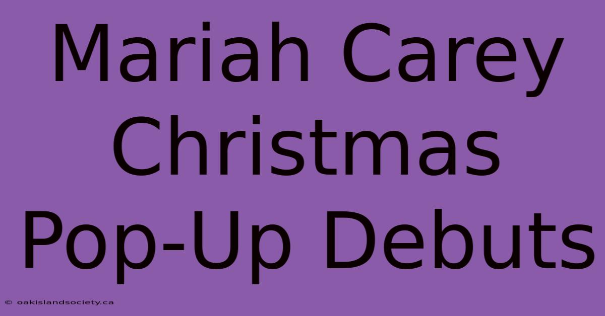 Mariah Carey Christmas Pop-Up Debuts