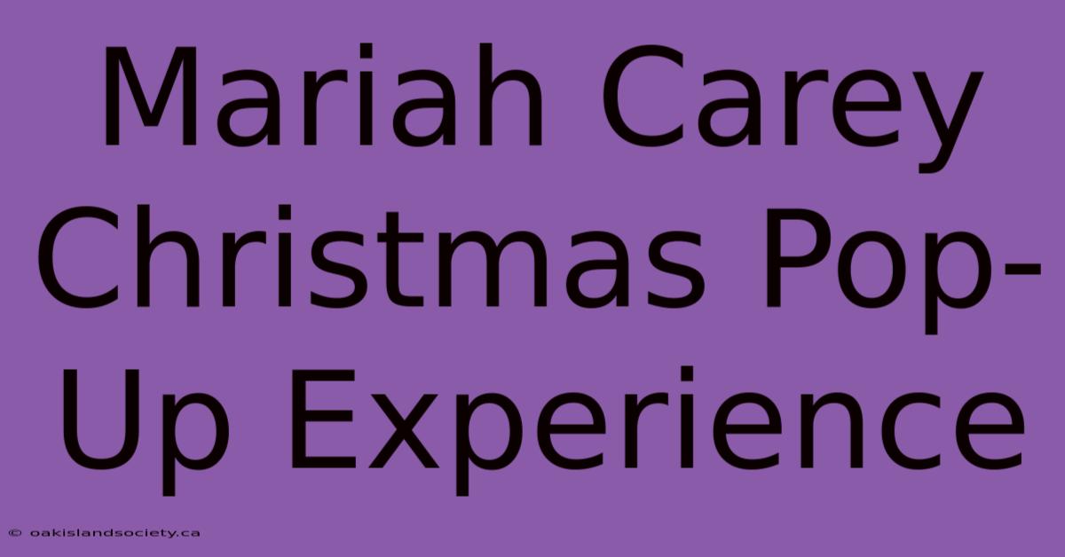 Mariah Carey Christmas Pop-Up Experience