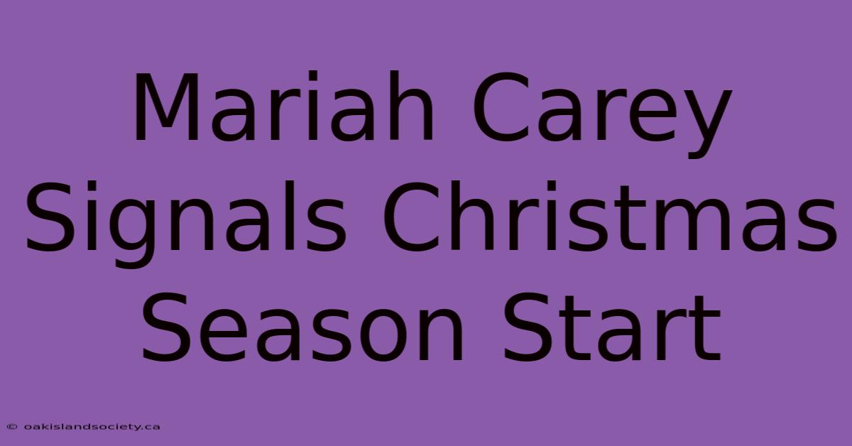 Mariah Carey Signals Christmas Season Start