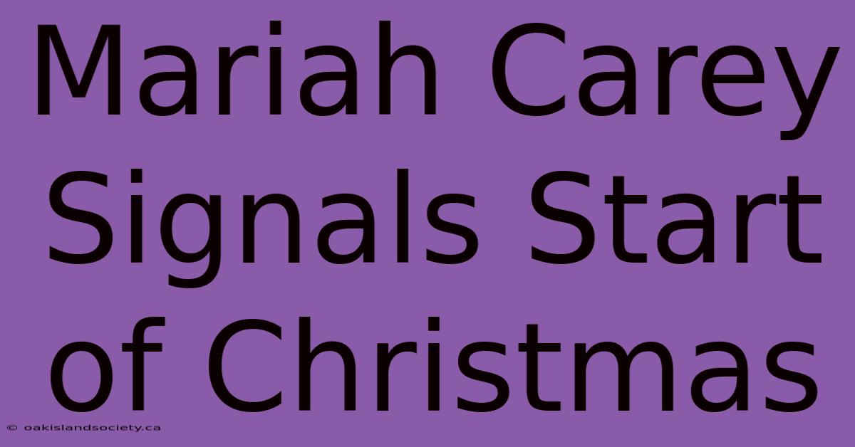 Mariah Carey Signals Start Of Christmas