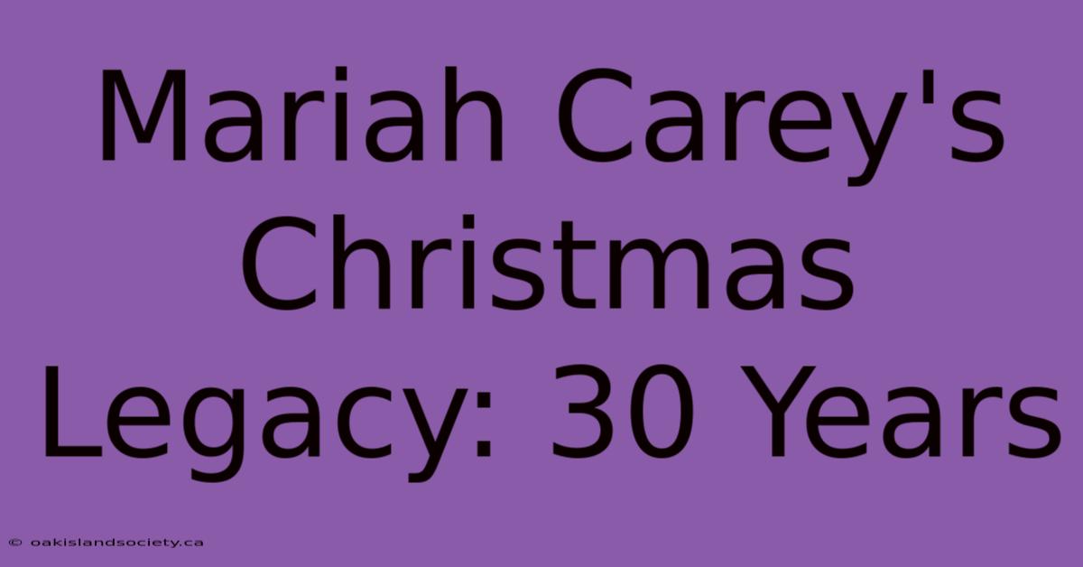 Mariah Carey's Christmas Legacy: 30 Years 