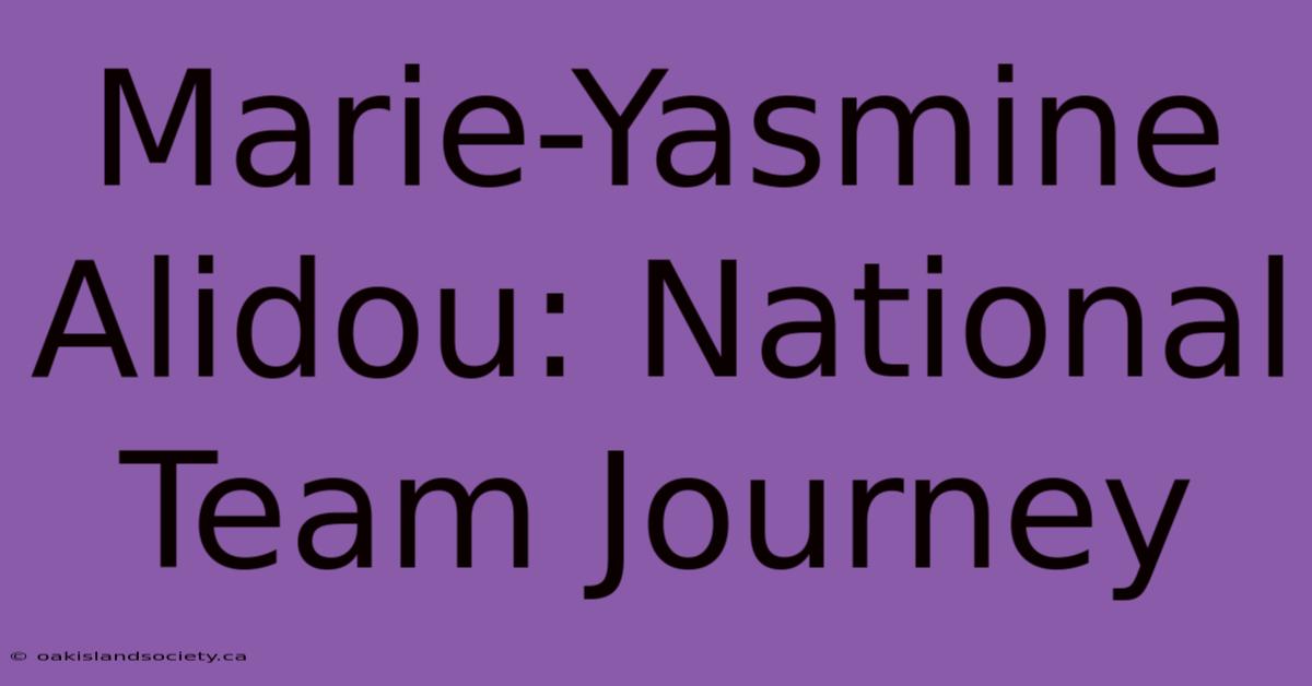 Marie-Yasmine Alidou: National Team Journey