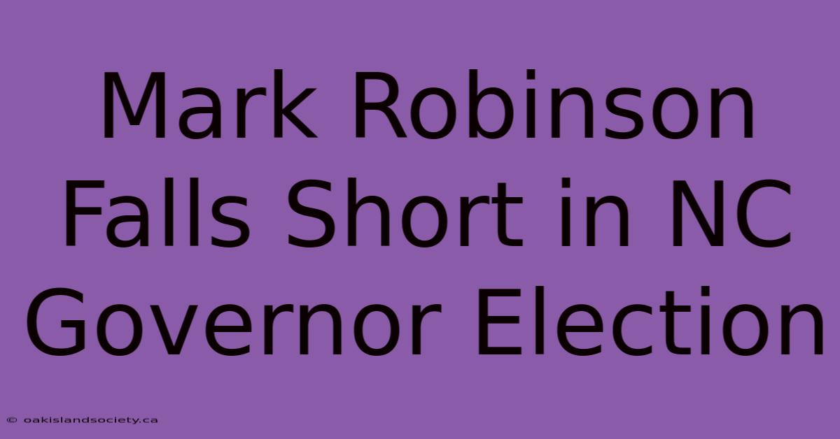 Mark Robinson Falls Short In NC Governor Election