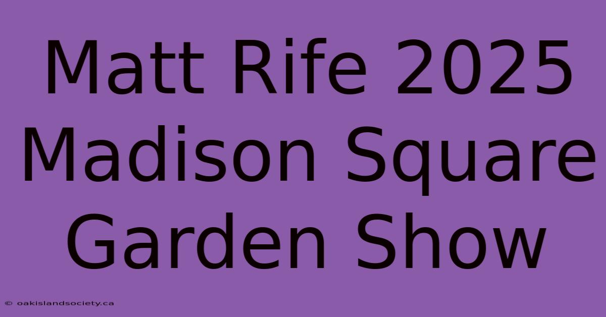 Matt Rife 2025 Madison Square Garden Show