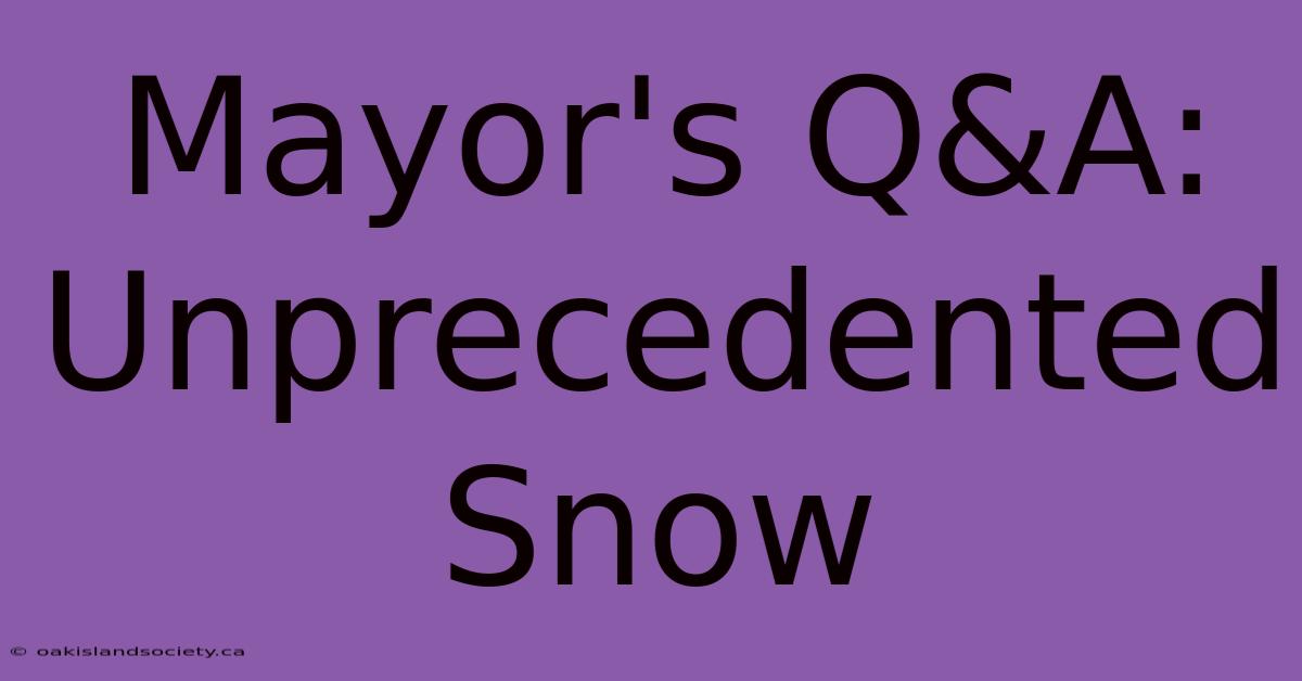 Mayor's Q&A: Unprecedented Snow