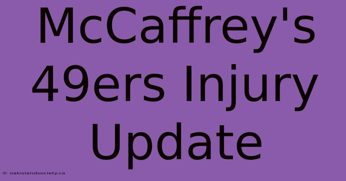 McCaffrey's 49ers Injury Update