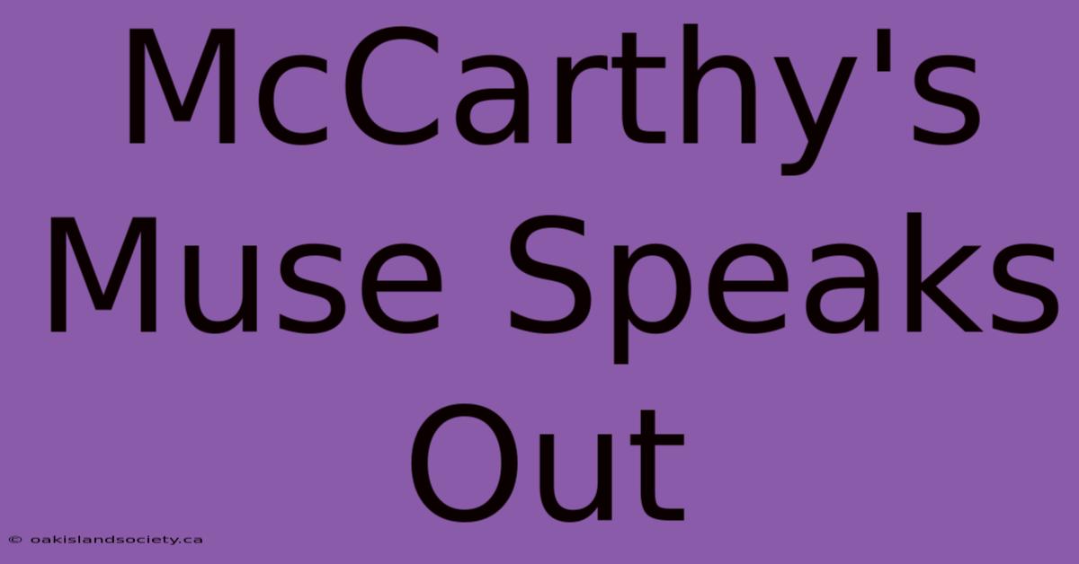 McCarthy's Muse Speaks Out