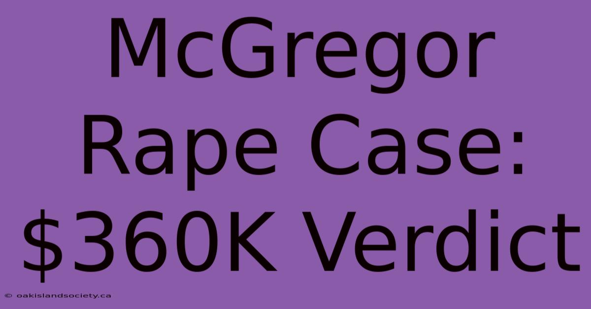 McGregor Rape Case: $360K Verdict