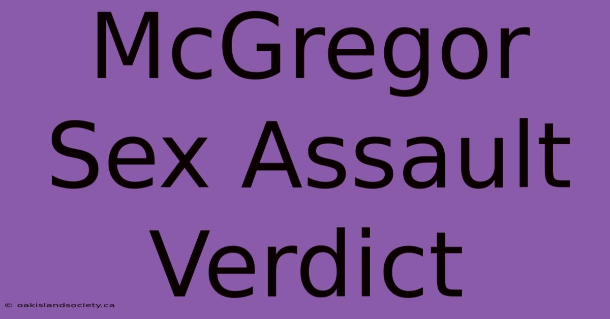 McGregor Sex Assault Verdict