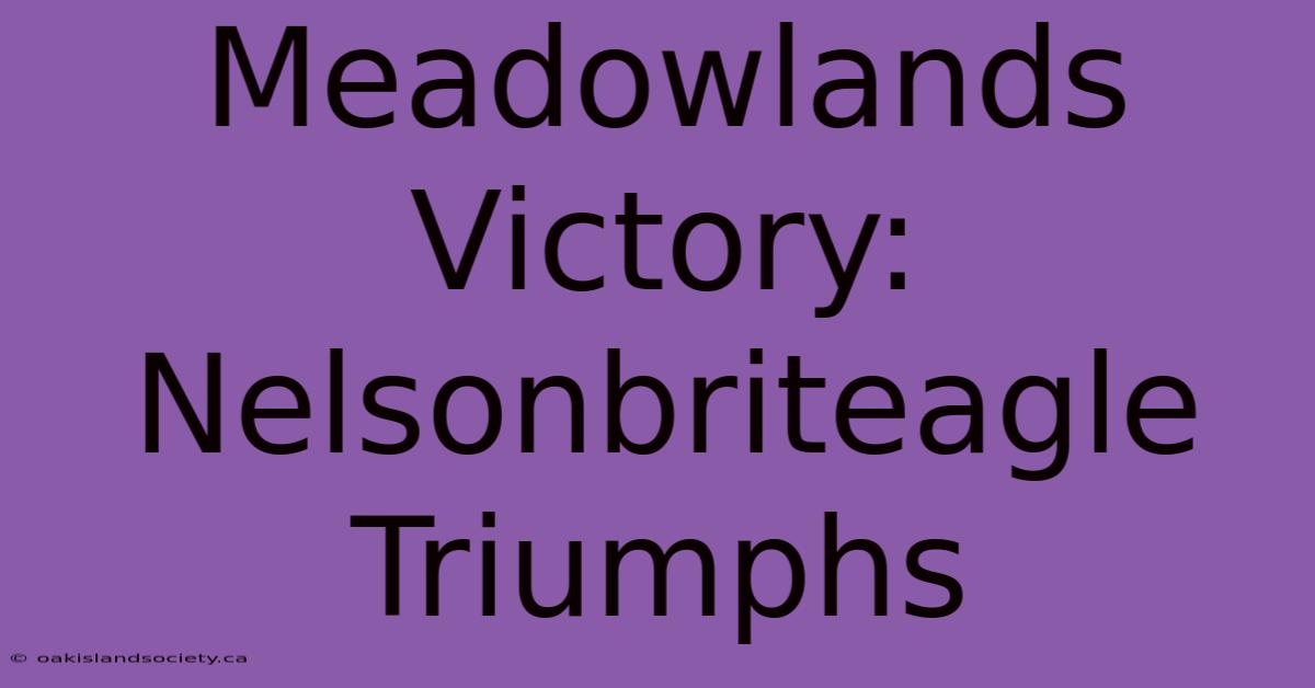 Meadowlands Victory: Nelsonbriteagle Triumphs