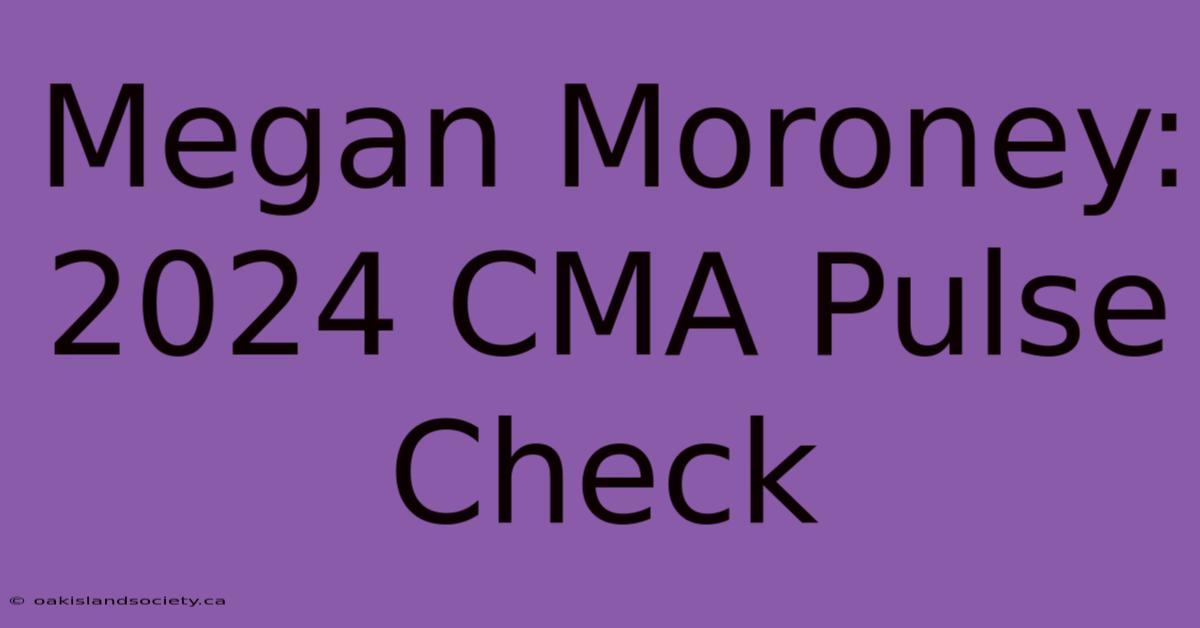 Megan Moroney: 2024 CMA Pulse Check