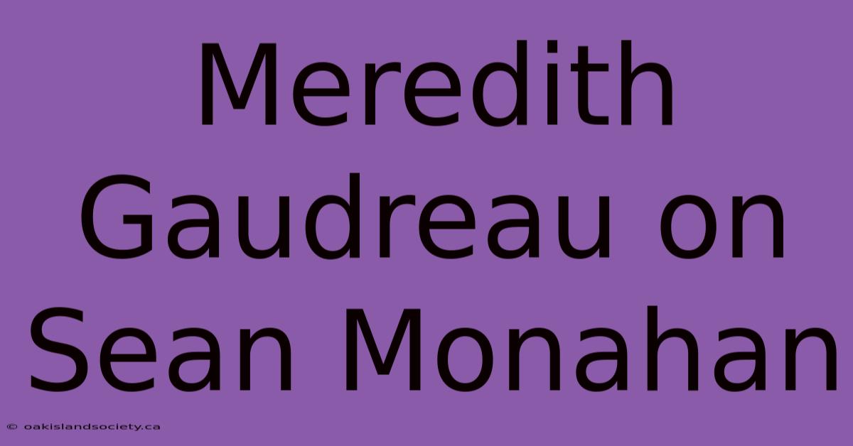 Meredith Gaudreau On Sean Monahan