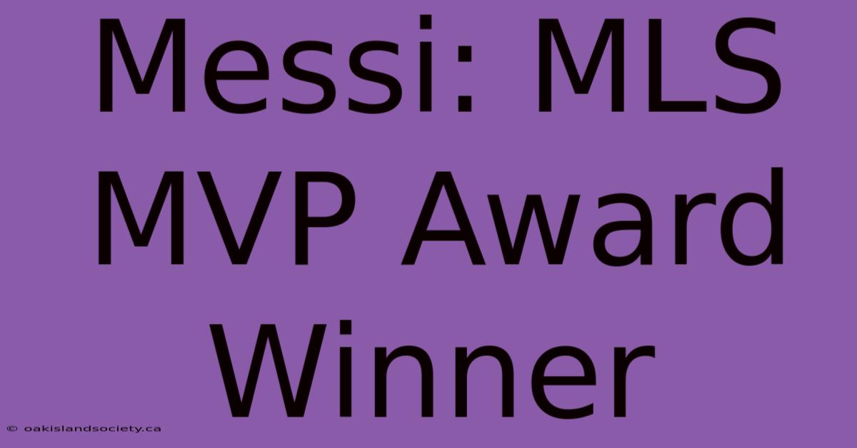 Messi: MLS MVP Award Winner