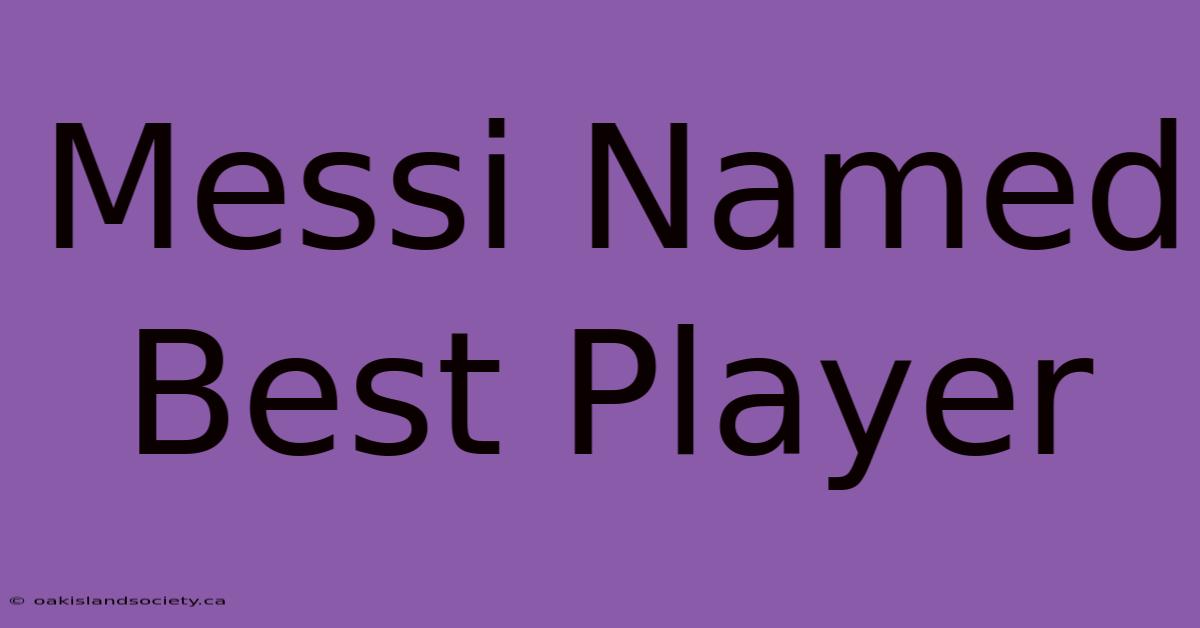 Messi Named Best Player