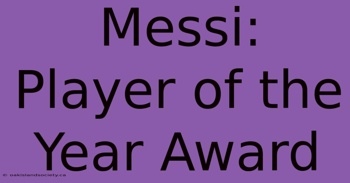 Messi: Player Of The Year Award