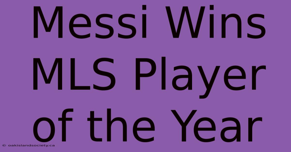 Messi Wins MLS Player Of The Year