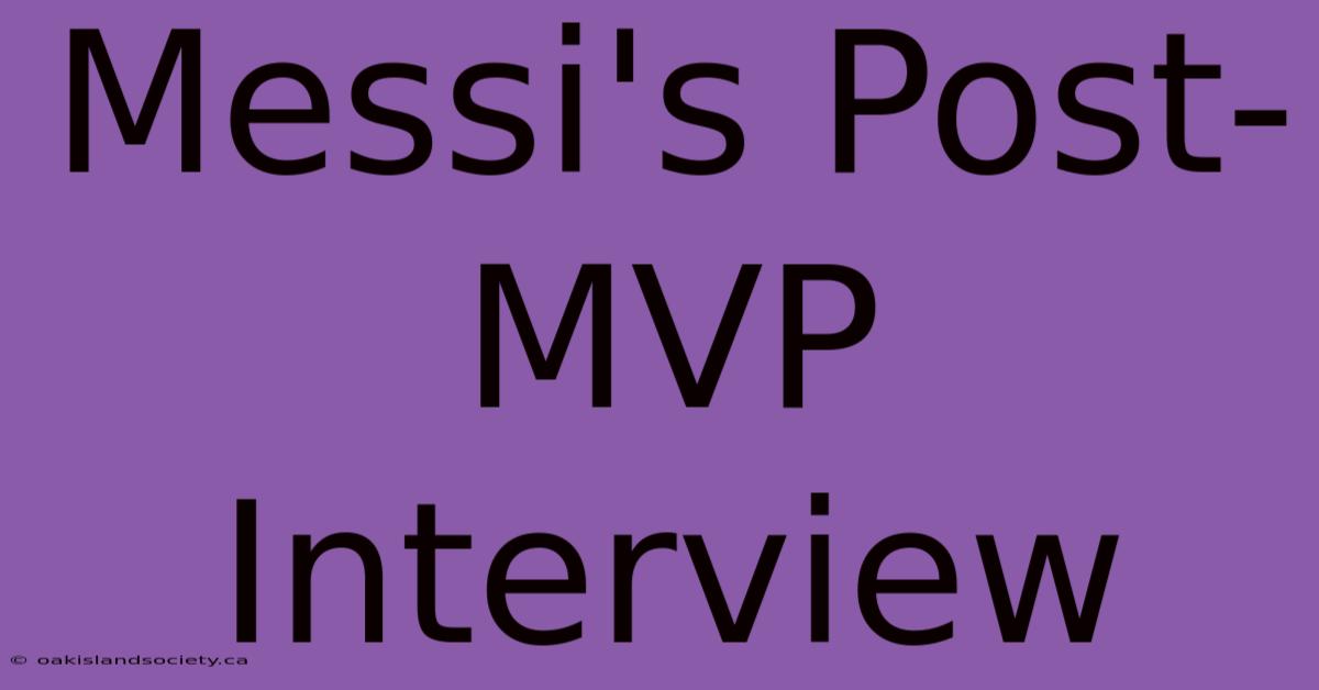 Messi's Post-MVP Interview