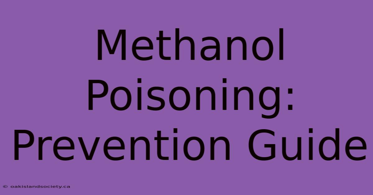 Methanol Poisoning: Prevention Guide