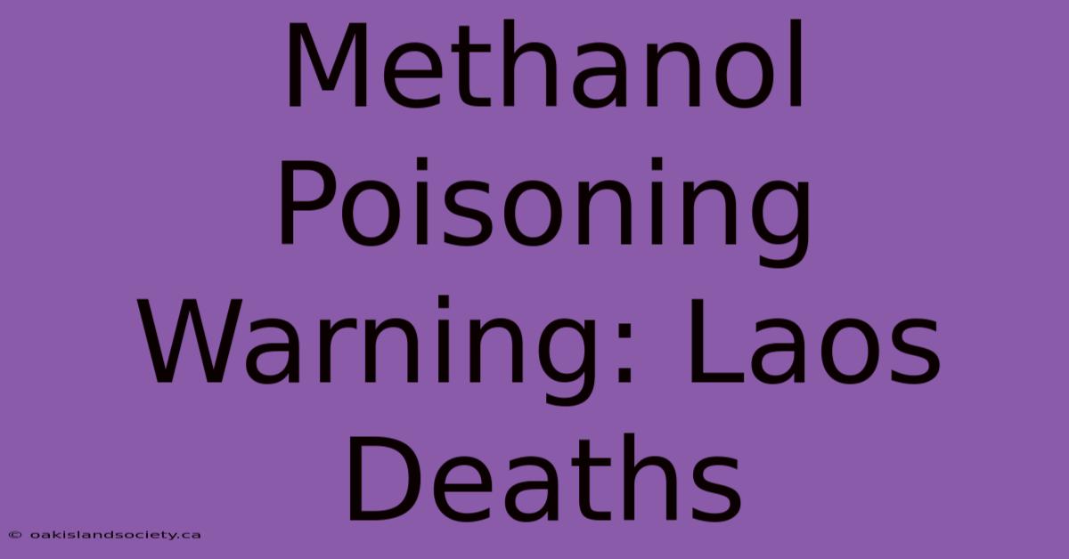 Methanol Poisoning Warning: Laos Deaths