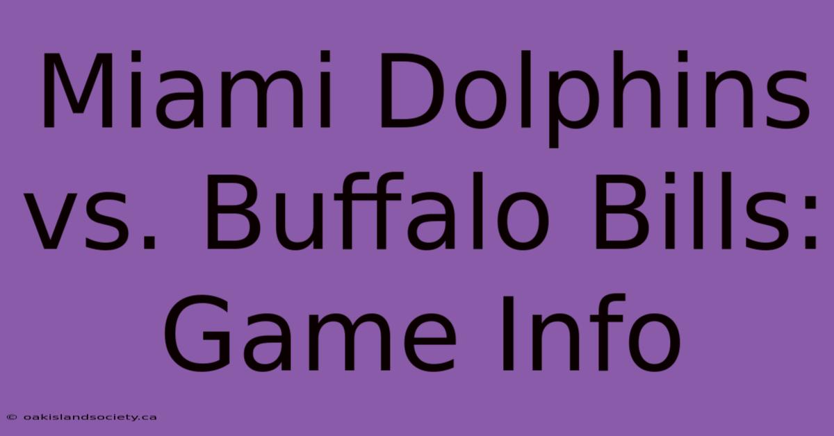 Miami Dolphins Vs. Buffalo Bills: Game Info