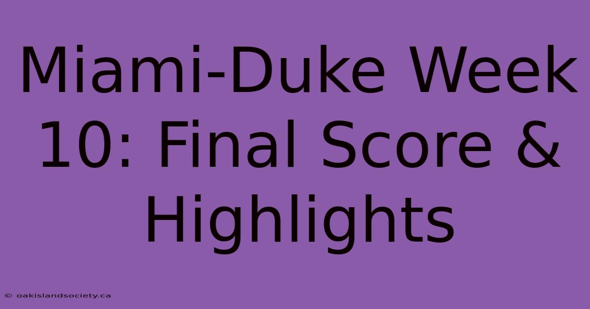 Miami-Duke Week 10: Final Score & Highlights