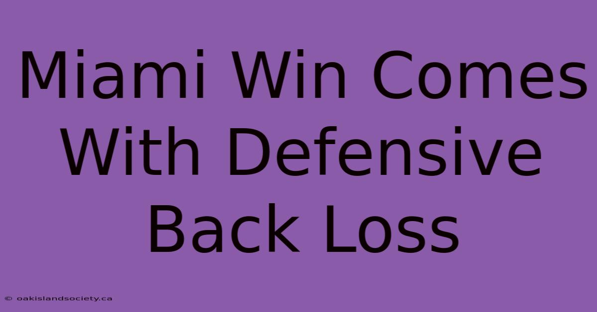 Miami Win Comes With Defensive Back Loss 