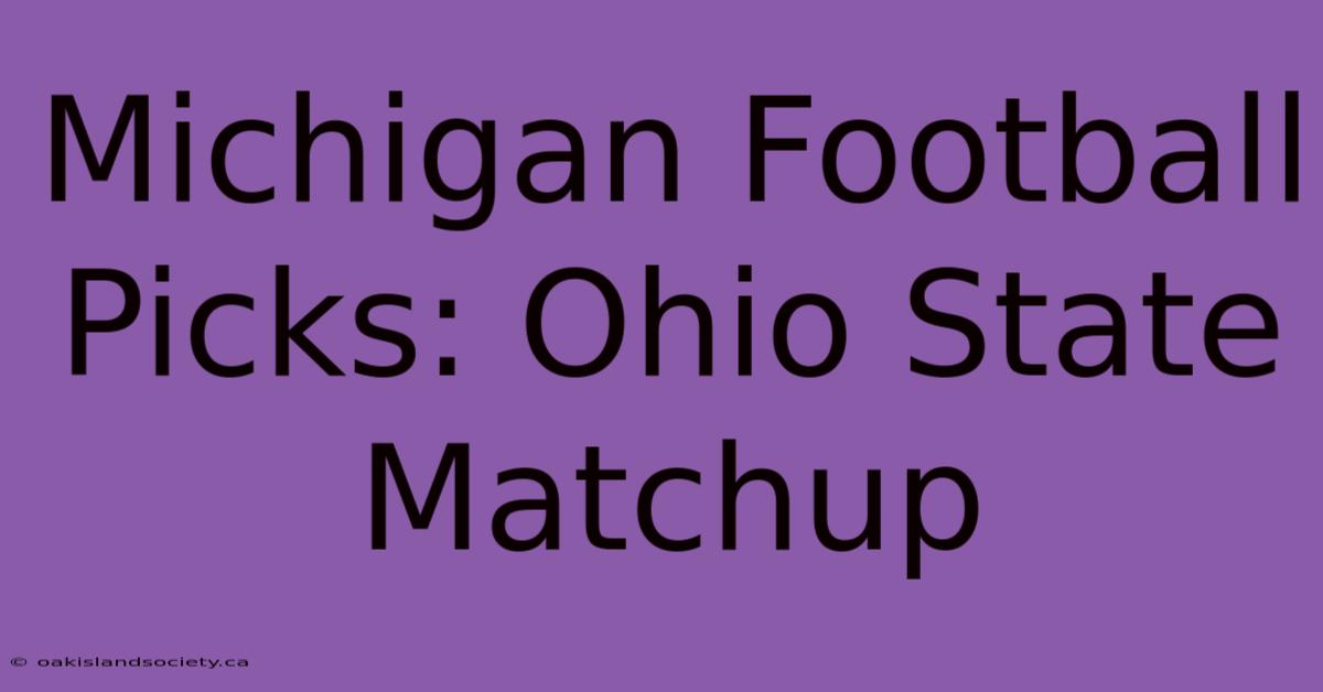 Michigan Football Picks: Ohio State Matchup