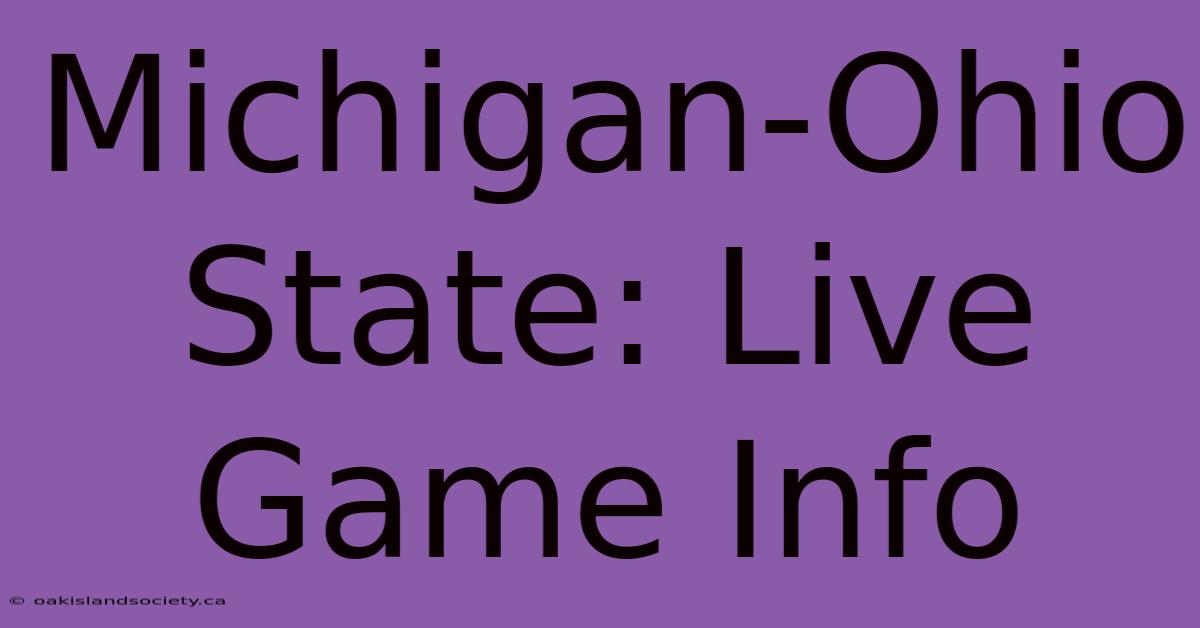 Michigan-Ohio State: Live Game Info