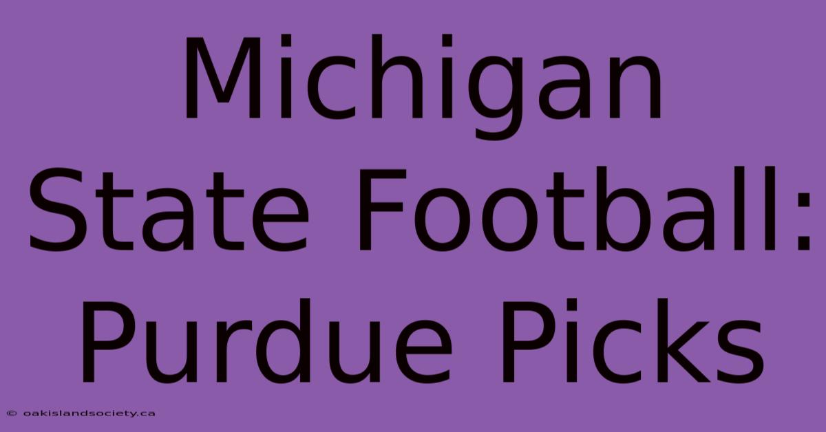 Michigan State Football: Purdue Picks