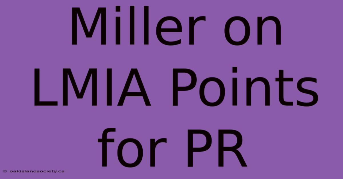 Miller On LMIA Points For PR