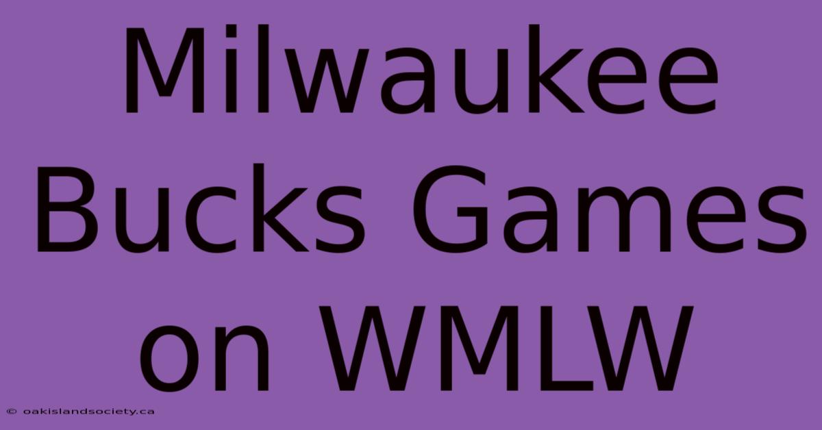 Milwaukee Bucks Games On WMLW