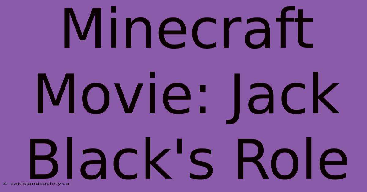 Minecraft Movie: Jack Black's Role