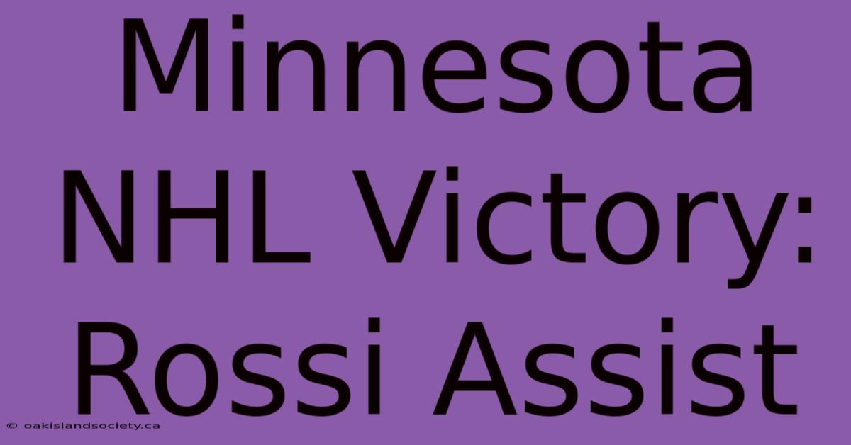 Minnesota NHL Victory: Rossi Assist